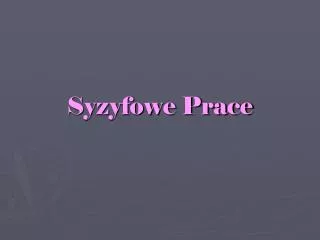 syzyfowe prace