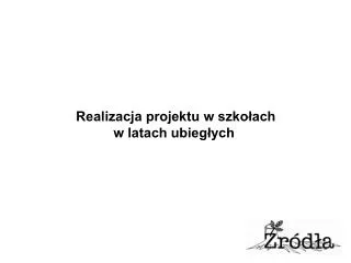 realizacja projektu w szko ach w latach ubieg ych
