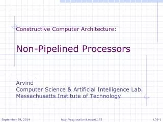 Constructive Computer Architecture: Non-Pipelined Processors Arvind