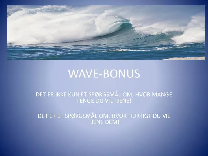 wave bonus