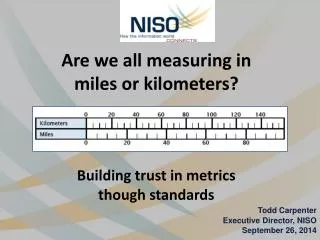Are we all measuring in miles or kilometers? Building trust in metrics though standards