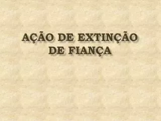 a o de extin o de fian a