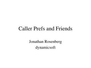 Caller Prefs and Friends