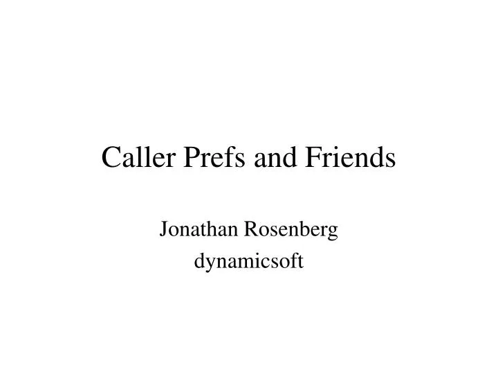 caller prefs and friends