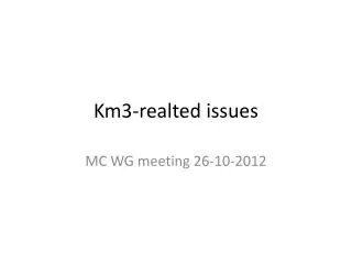 Km3-realted issues
