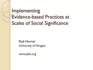 Implementing Evidence-based Practices at Scales of Social Significance