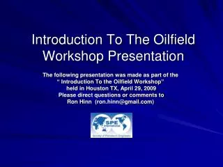 Introduction To The Oilfield Workshop Presentation