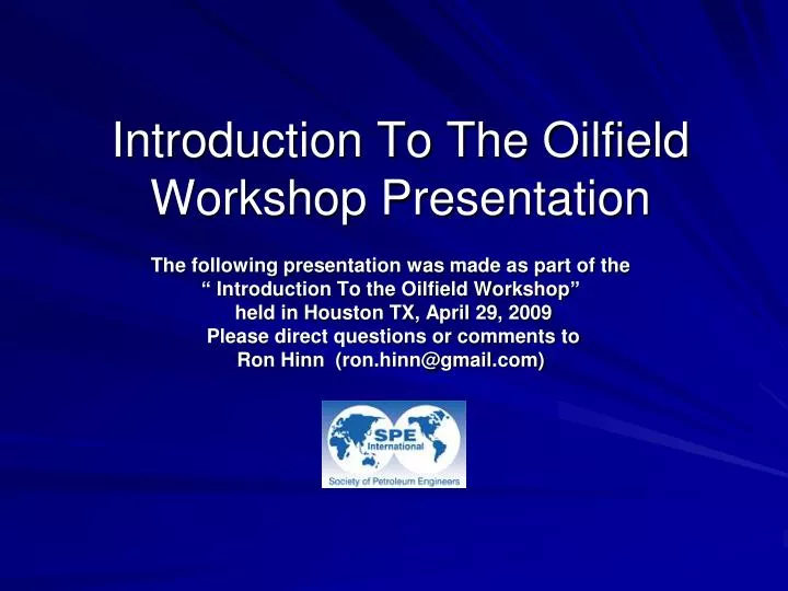 introduction to the oilfield workshop presentation