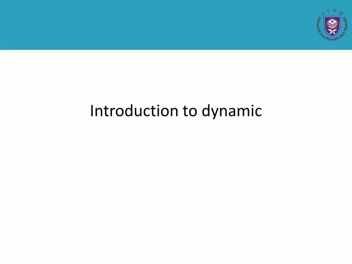introduction to dynamic