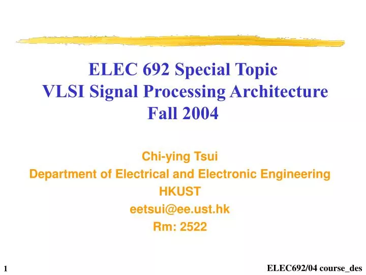 elec 692 special topic vlsi signal processing architecture fall 2004