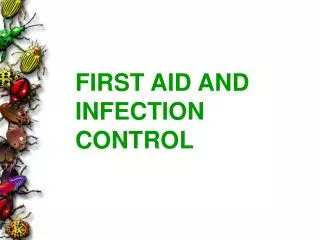 FIRST AID AND INFECTION CONTROL