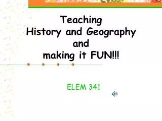 Teaching History and Geography and making it FUN!!!