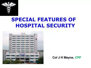 SPECIAL FEATURES OF HOSPITAL SECURITY