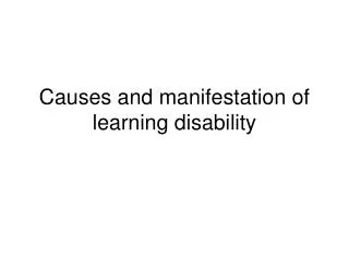 Causes and manifestation of learning disability