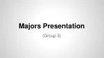 Majors Presentation - slide 1