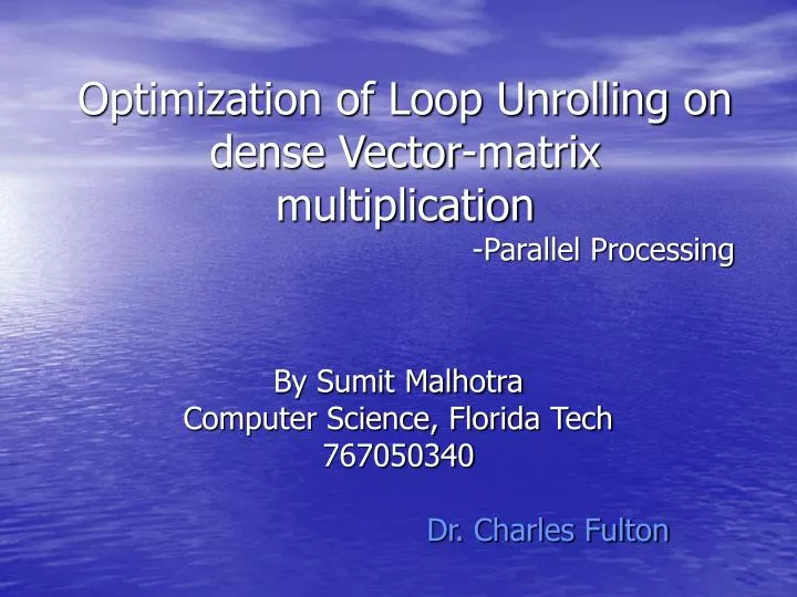 optimization of loop unrolling on dense vector matrix multiplication parallel processing