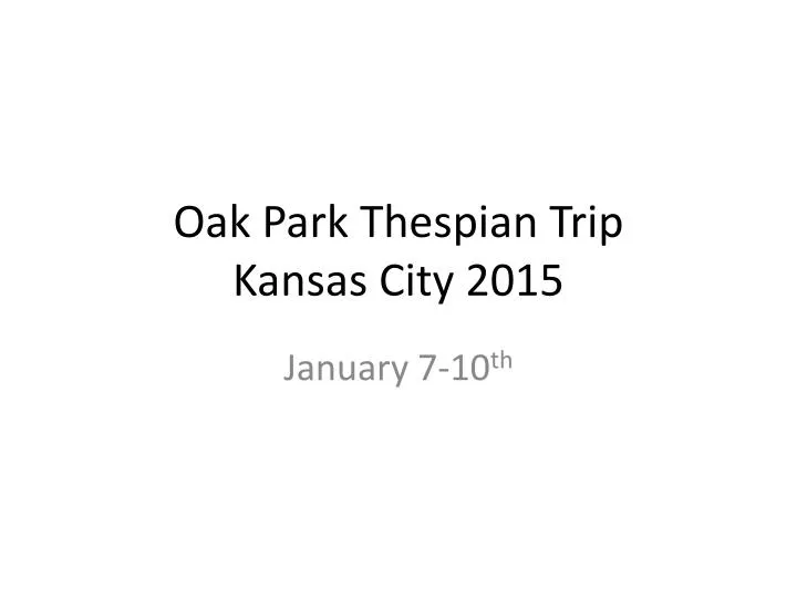 oak park thespian trip kansas city 2015
