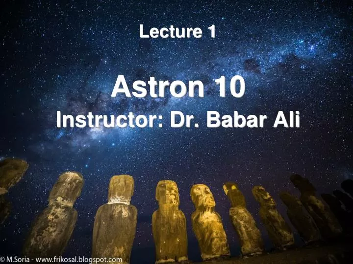lecture 1 astron 10 instructor dr babar ali