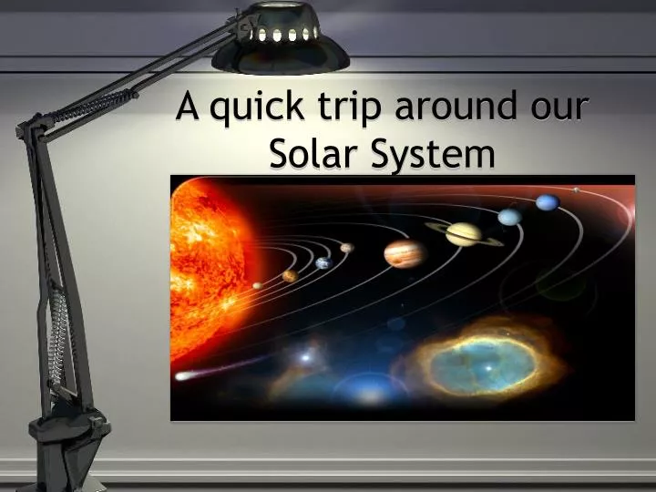 a quick trip around our solar system