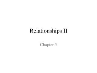 Relationships II