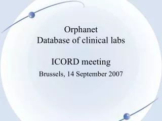 Orphanet Database of clinical labs ICORD meeting