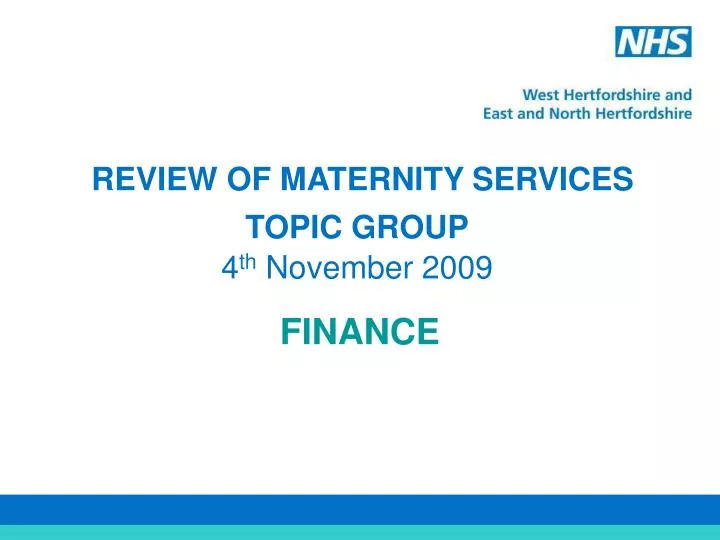 review of maternity services topic group 4 th november 2009