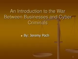 An Introduction to the War Between Businesses and Cyber Criminals