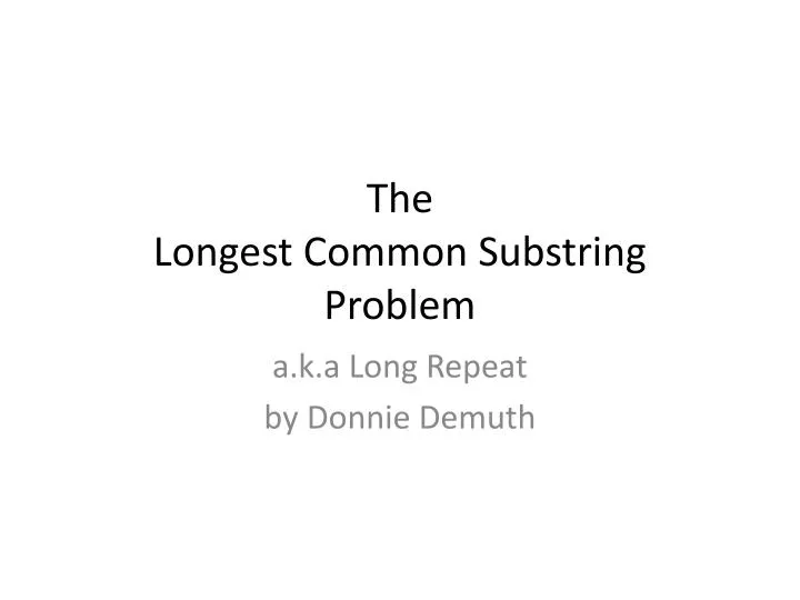 the longest common substring problem
