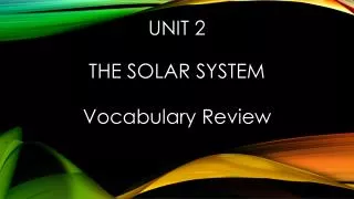 Unit 2 The Solar System