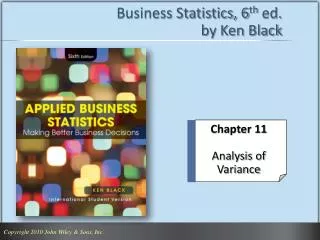 Business Statistics, 6 th ed. by Ken Black