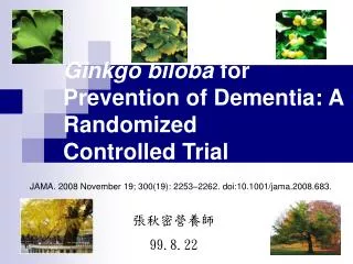 Ginkgo biloba for Prevention of Dementia: A Randomized Controlled Trial