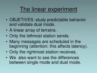 The linear experiment