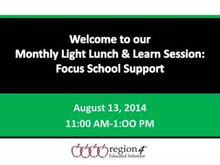 Welcome to our Monthly Light Lunch &amp; Learn Session: Focus School Support
