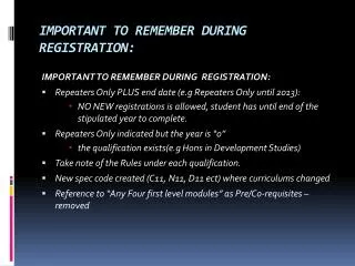 IMPORTANT TO REMEMBER DURING REGISTRATION: