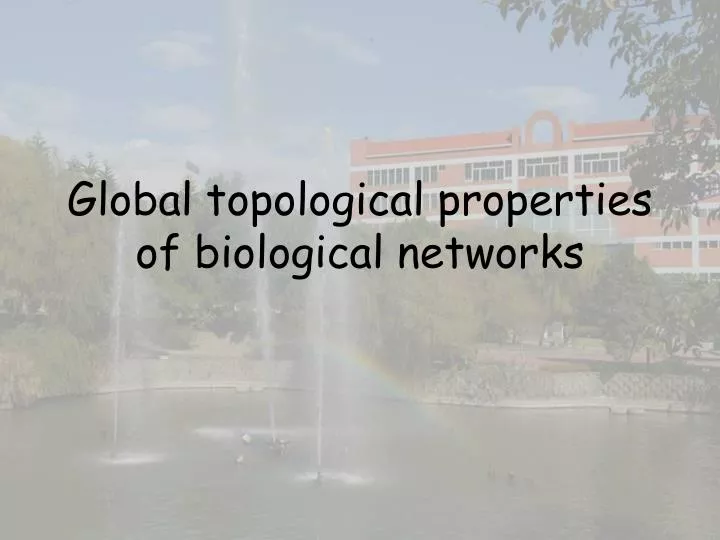 global topological properties of biological networks