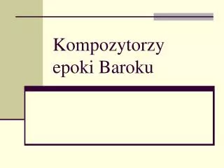 kompozytorzy epoki baroku