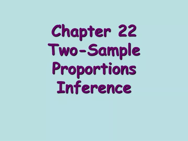 chapter 22 two sample proportions inference