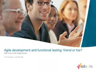 Agile development and functional testing: friend or foe?