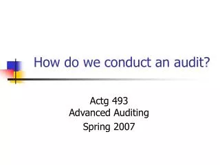 How do we conduct an audit?