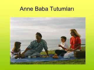 anne baba tutumlar