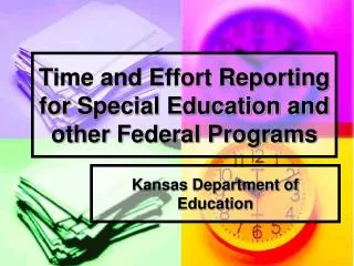 Time and Effort Reporting for Special Education and other Federal Programs