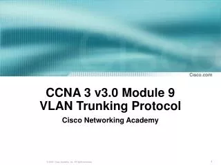 CCNA 3 v3.0 Module 9 VLAN Trunking Protocol