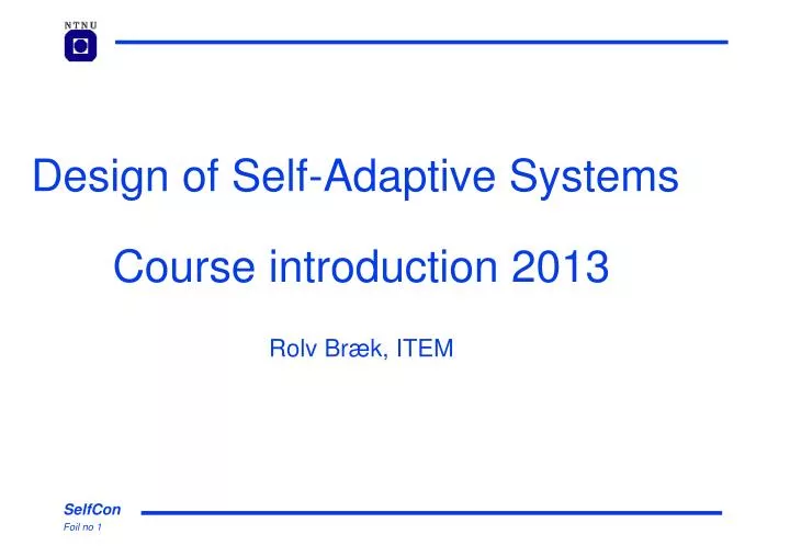 design of self adaptive systems course introduction 2013 rolv br k item