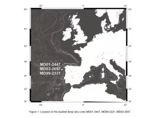 Figure 1: Location of the studied deep-sea cores MD01-2447, MD99-2331, MD03-2697.