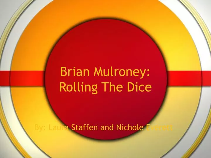 brian mulroney rolling the dice