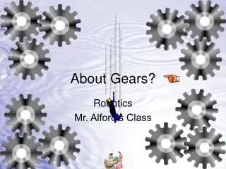 About Gears?
