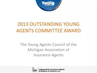 2013 OUTSTANDING YOUNG AGENTS COMMITTEE AWARD