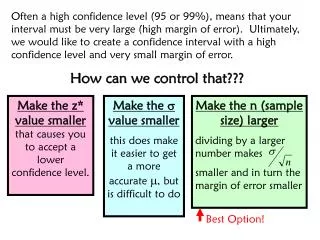 Make the z* value smaller that causes you to accept a lower confidence level.