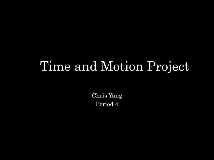 time and motion project