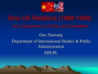 Sino-US Relations (1989-1999): from Cooperation to Friction and Competition